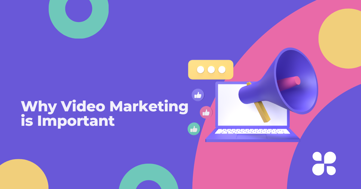 Why Video Marketing is Important : A Detailed Guide